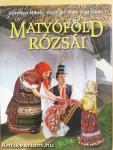 Matyóföld rózsái