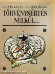 Törvénysértés nélkül...