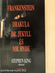 Frankenstein/Drakula/Dr. Jekyll és Mr. Hyde
