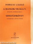 A hangok világa V.