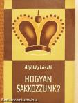 Hogyan sakkozzunk?