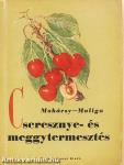 Cseresznye- és meggytermesztés
