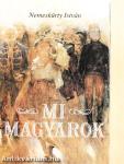 Mi magyarok