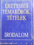 Érettségi témakörök, tételek - Irodalom