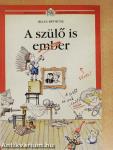 A szülő is ember