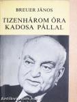 Tizenhárom óra Kadosa Pállal