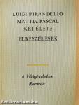 Mattia Pascal két élete/Elbeszélések
