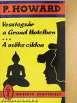 Vesztegzár a Grand Hotelben/A szőke ciklon