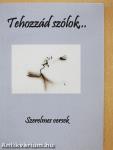 Tehozzád szólok...