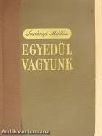 Egyedül vagyunk I-III.