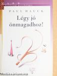 Légy jó önmagadhoz!