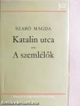 Katalin utca/A szemlélők