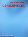 Gépelemek III. 