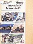 Hogy mondjuk franciául? 
