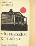 Míg fekszem kiterítve