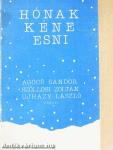 Hónak kéne esni