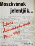 Moszkvának jelentjük...