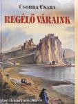 Regélő váraink