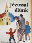 Jézussal élünk