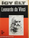 Így élt Leonardo da Vinci