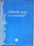 "Felettébb tiszta a te beszéded"