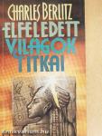 Elfeledett világok titkai
