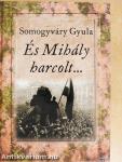És Mihály harcolt...