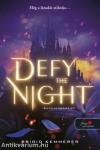 Defy the Night - Dacolj az éjszakával!