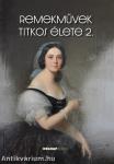 Remekművek titkos élete 2