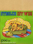 Strolch ist Weg
