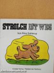 Strolch ist Weg
