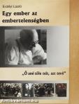 Egy ember az embertelenségben