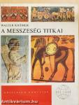 A messzeség titkai