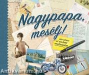 Nagypapa, mesélj!