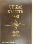 Utazás Keleten 1881
