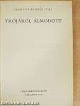 Trójáról álmodott