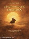 Magyarságunk eredetéről