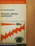 Félelem, harag, agresszió 