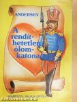 A rendíthetetlen ólomkatona