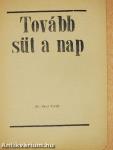 Tovább süt a nap