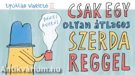 Csak egy olyan átlagos szerda reggel