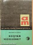 Hogyan vezessünk?