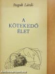 A kötekedő élet