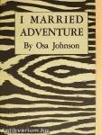 I Married Adventure