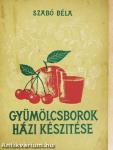 Gyümölcsborok házi készítése