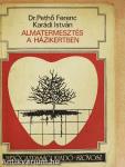 Almatermesztés a házikertben