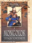 A mongolok titkos története