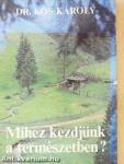 Mihez kezdjünk a természetben?