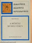 A méhész műhelyében
