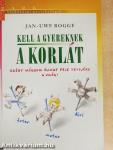 Kell a gyereknek a korlát